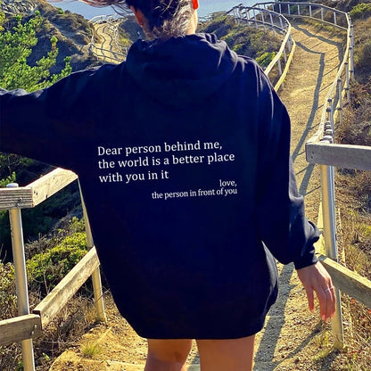 Dear Person Behind Me,the World Is A Better Place,with You In It,love,the Person In Front Of You,Women's Plush Letter Printed Kangaroo Pocket Drawstring Printed Hoodie Unisex Trendy Hoodies - DropOnline.co